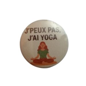 Je peux pas j'ai Yoga - Badge Collection - Yoga - Atelier Aby - Plérin - Côtes d'Armor - Bretagne