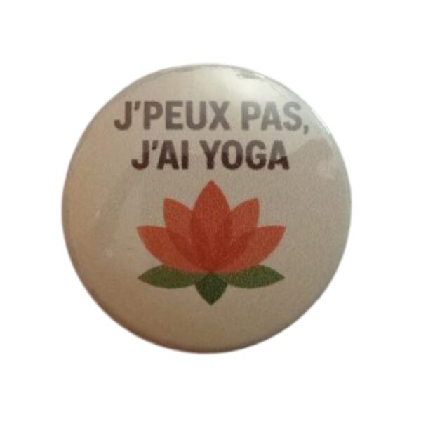 Je peux pas j'ai Yoga - Badge Collection - Yoga - Atelier Aby - Plérin - Côtes d'Armor - Bretagne